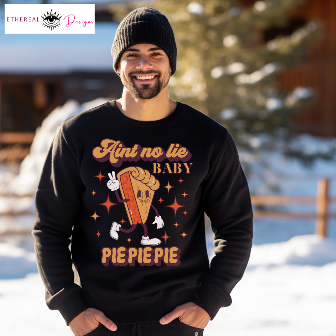 Ain’t No Lie, Pie Pie Pie- Crew