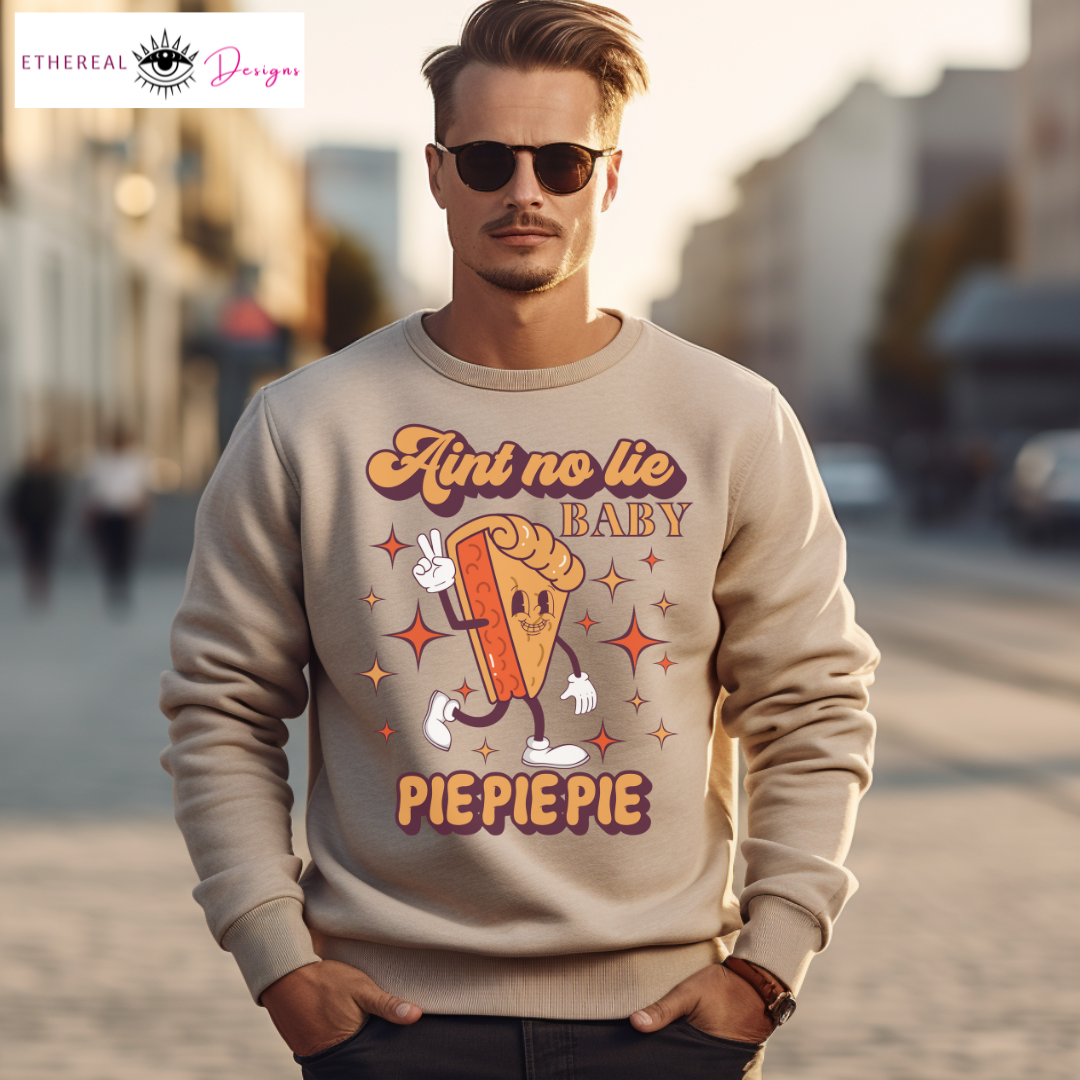 Ain’t No Lie, Pie Pie Pie- Crew