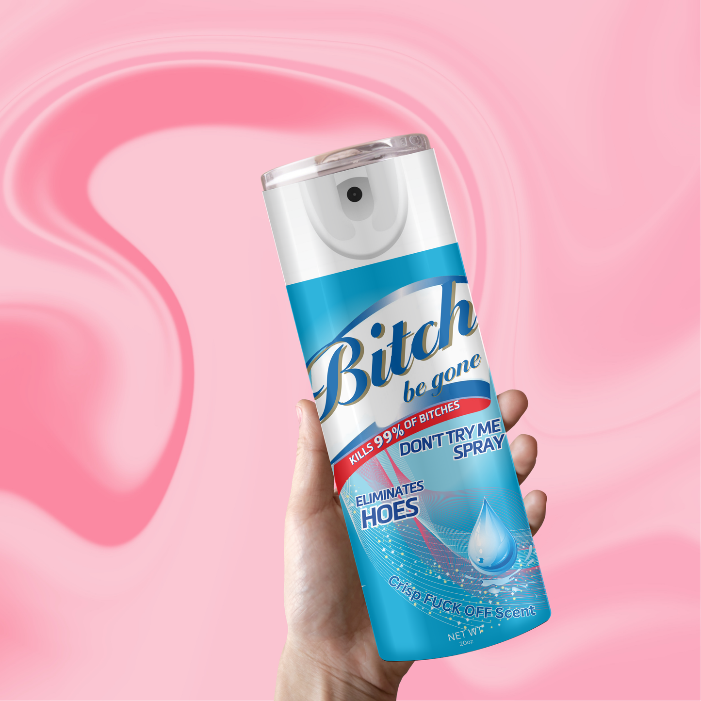 B!tch Be Gone Spray 3D Tumbler