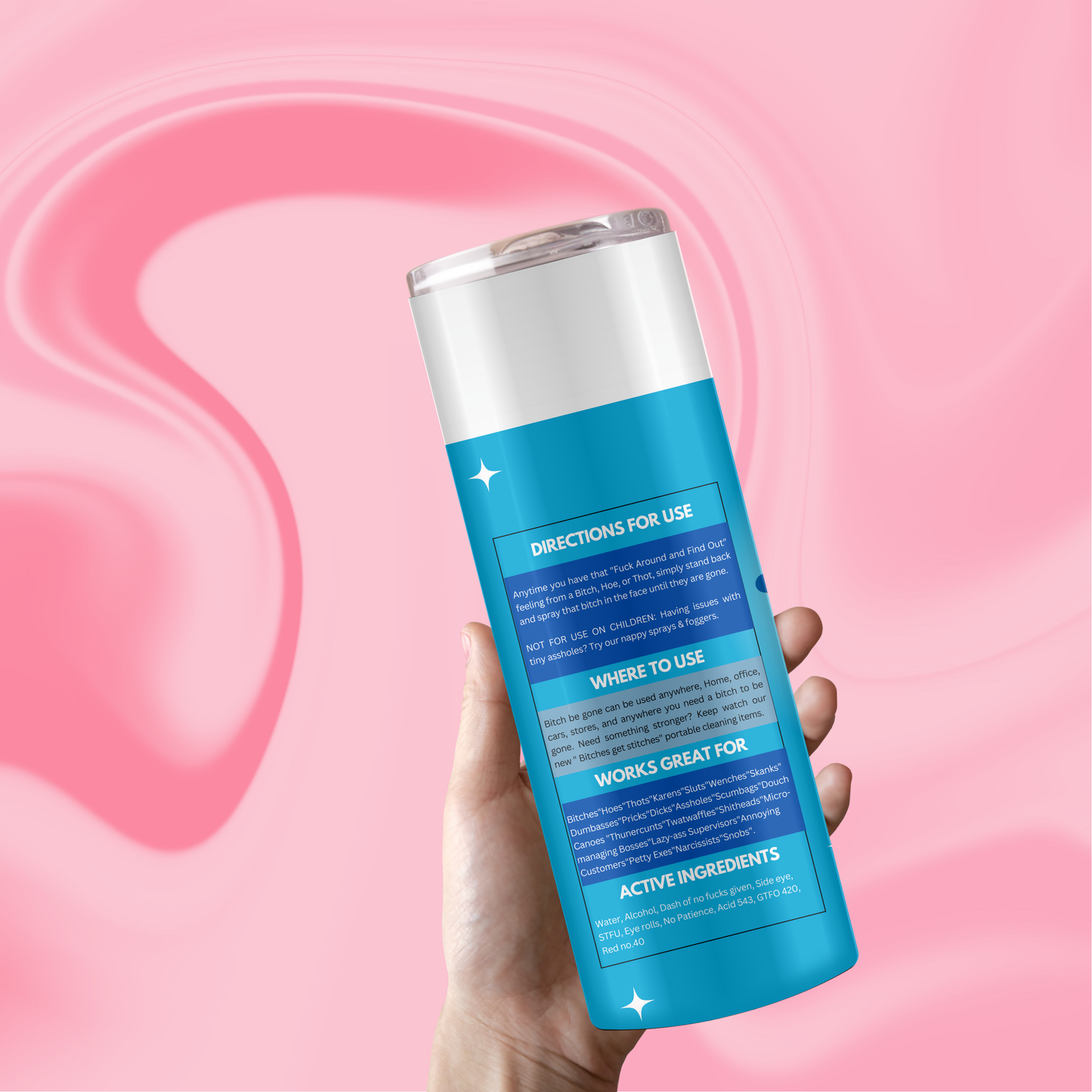 B!tch Be Gone Spray 3D Tumbler