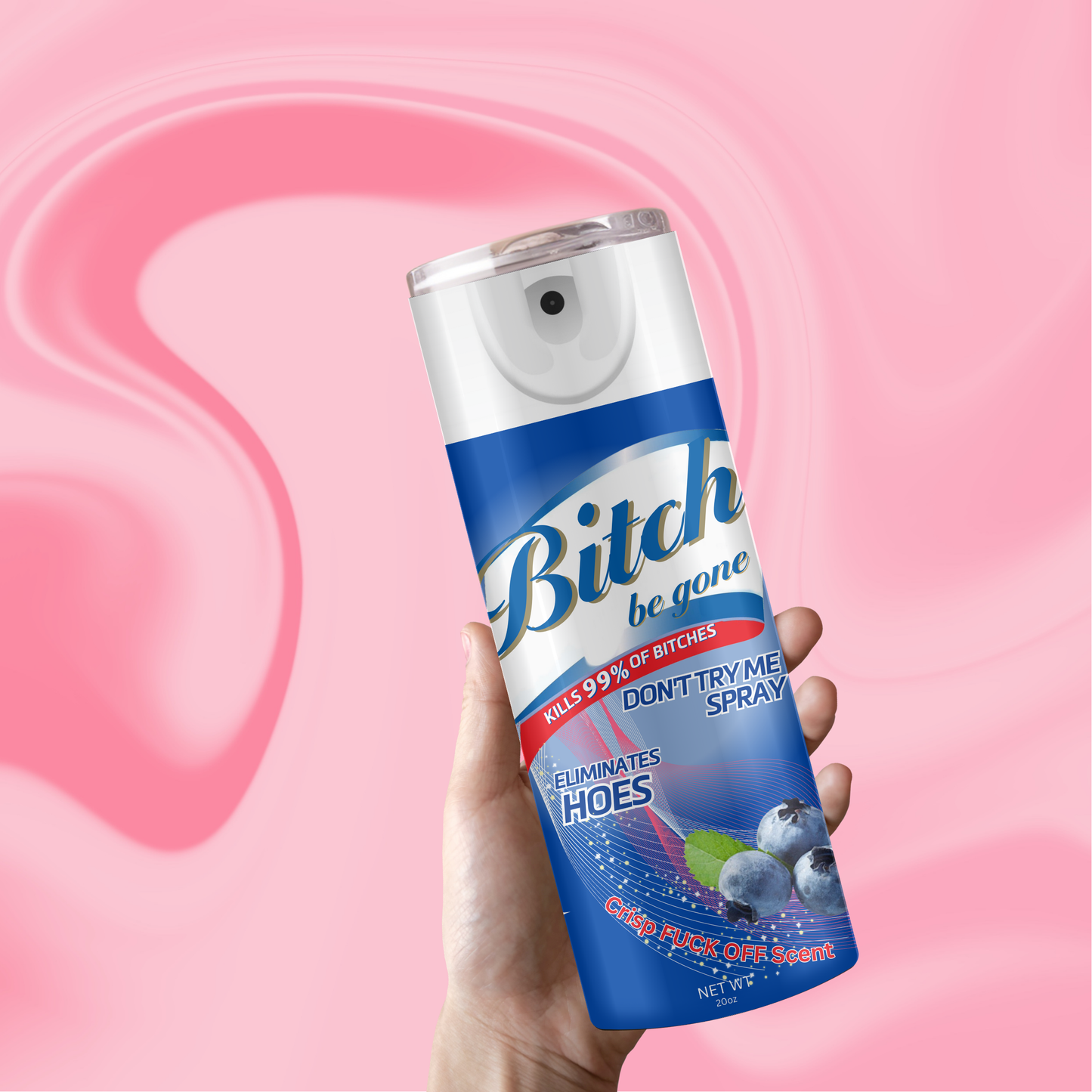 B!tch Be Gone Spray 3D Tumbler