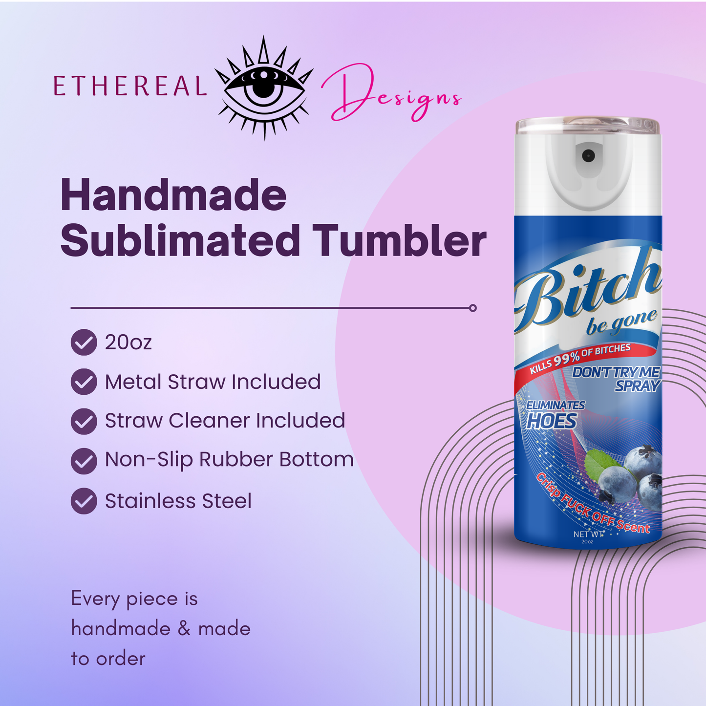 B!tch Be Gone Spray 3D Tumbler