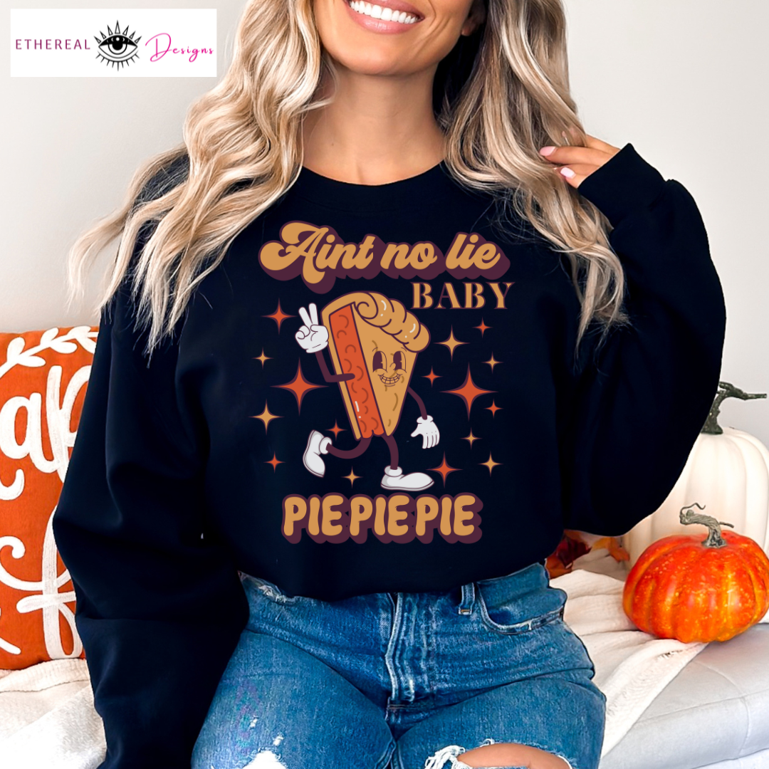 Ain’t No Lie, Pie Pie Pie- Crew