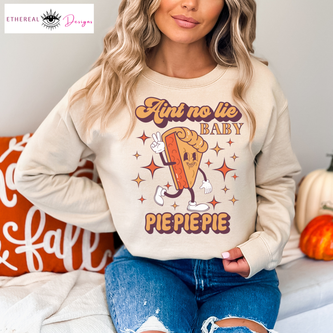 Ain’t No Lie, Pie Pie Pie- Crew