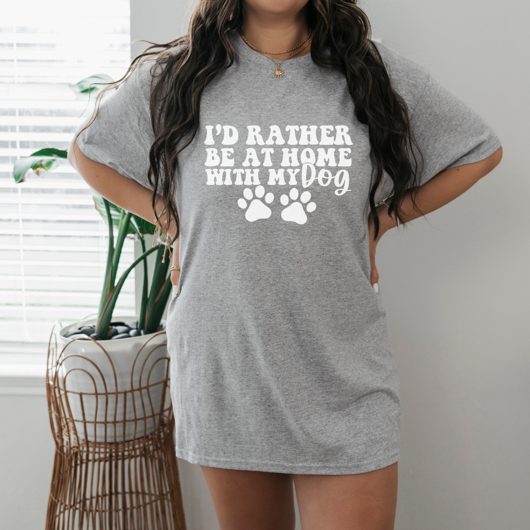 Rather Be at Home with My Dog- Short Sleeve Tee