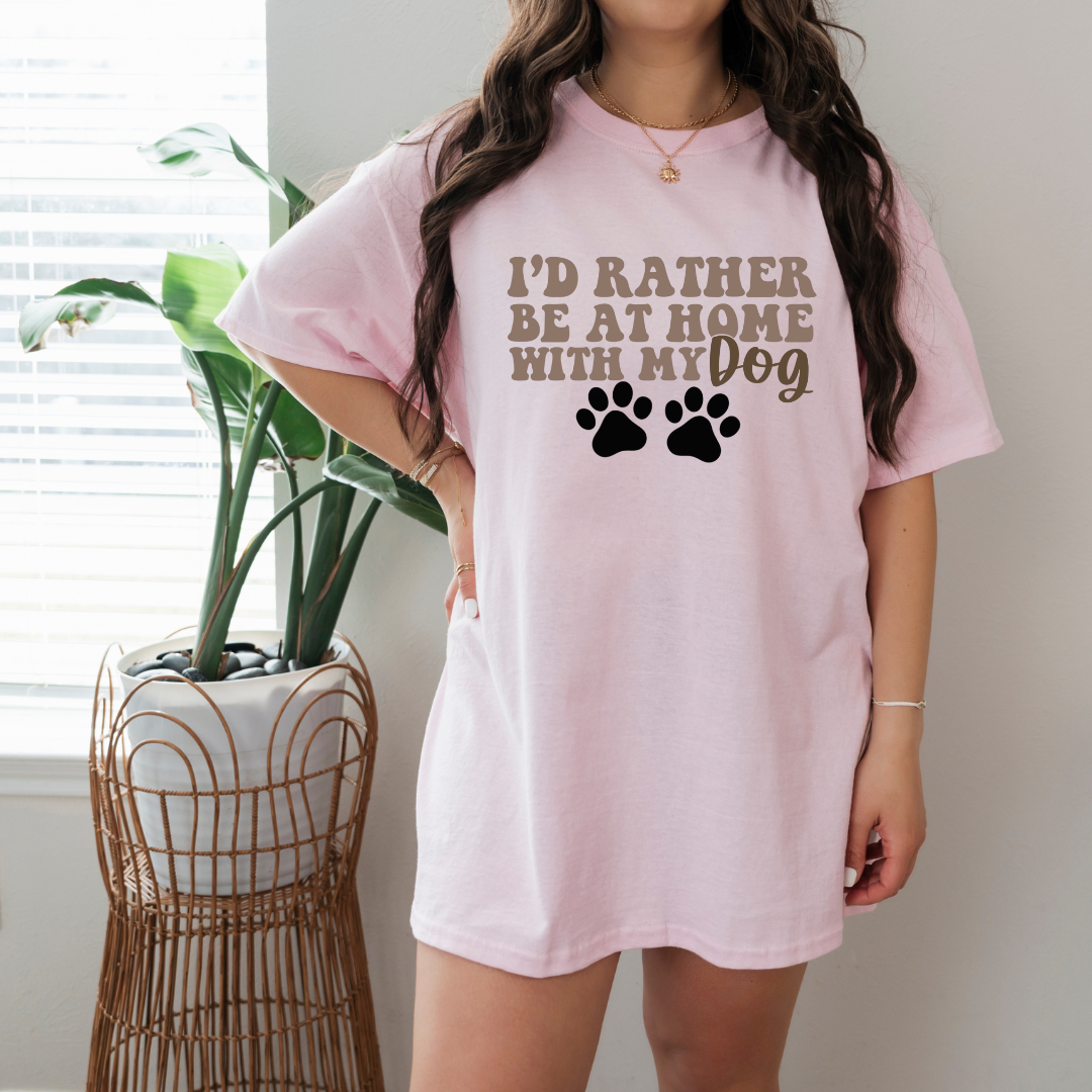 Rather Be at Home with My Dog- Short Sleeve Tee