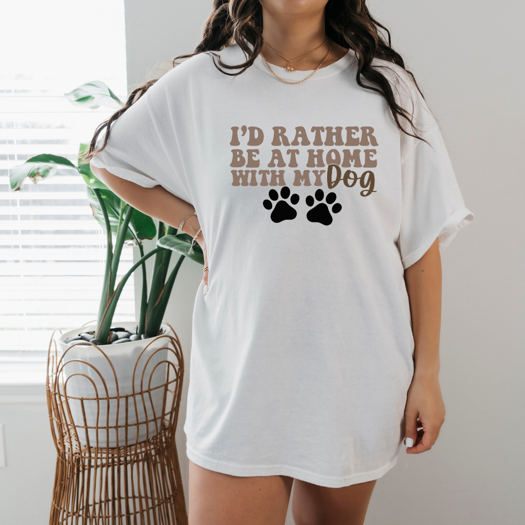 Rather Be at Home with My Dog- Short Sleeve Tee