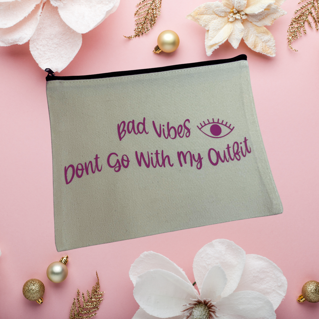 Bad Vibes Don't Go with My Outfit- Zippered Pouch