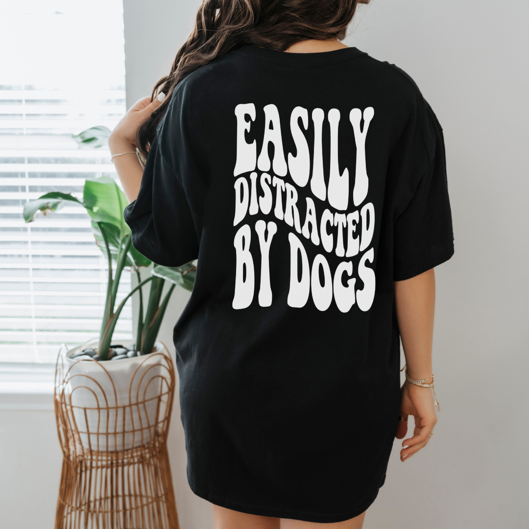 Easily Distracted By Dogs- Short Sleeve Tee