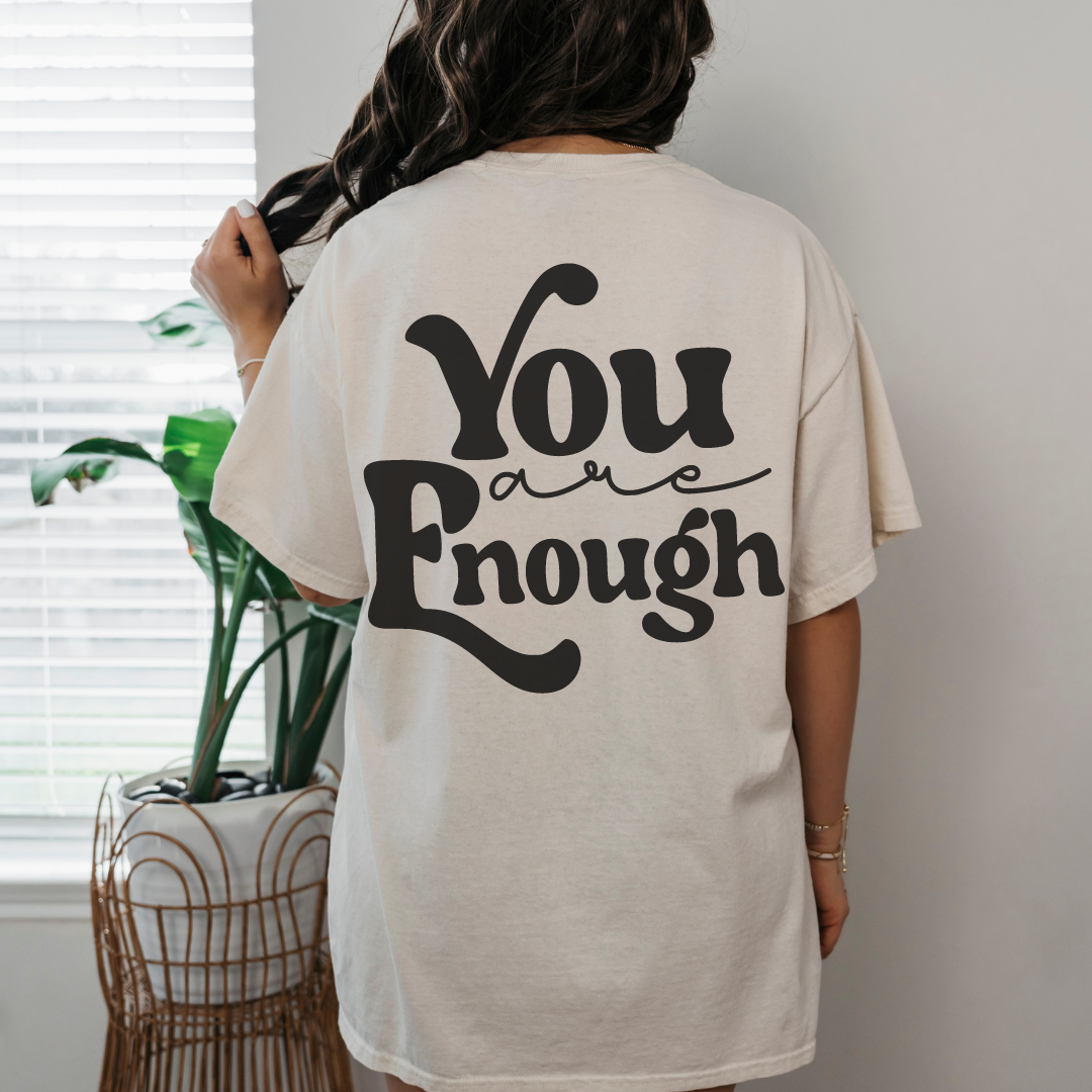 You Are Enough Back Design Tee