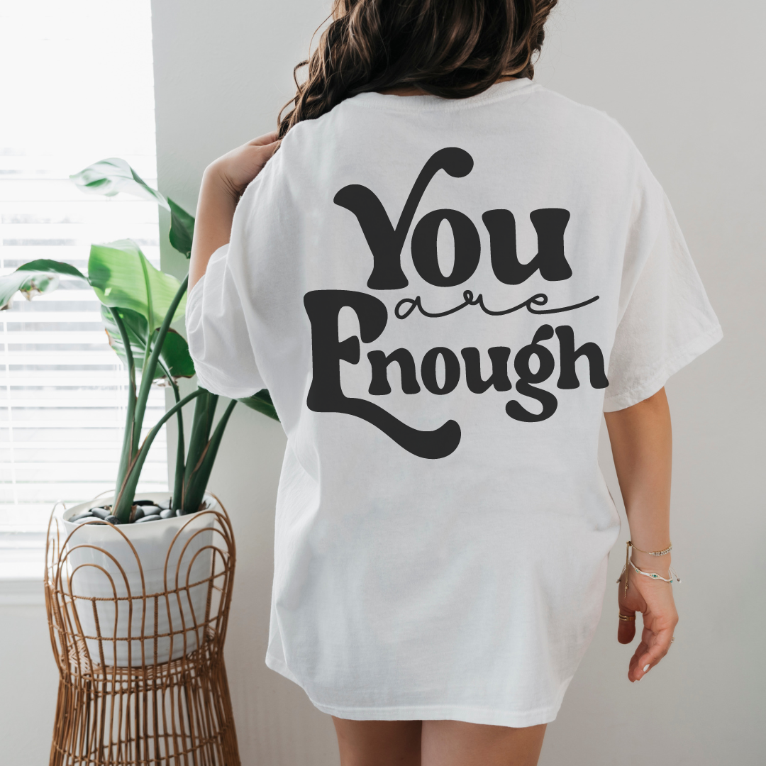 You Are Enough Back Design Tee