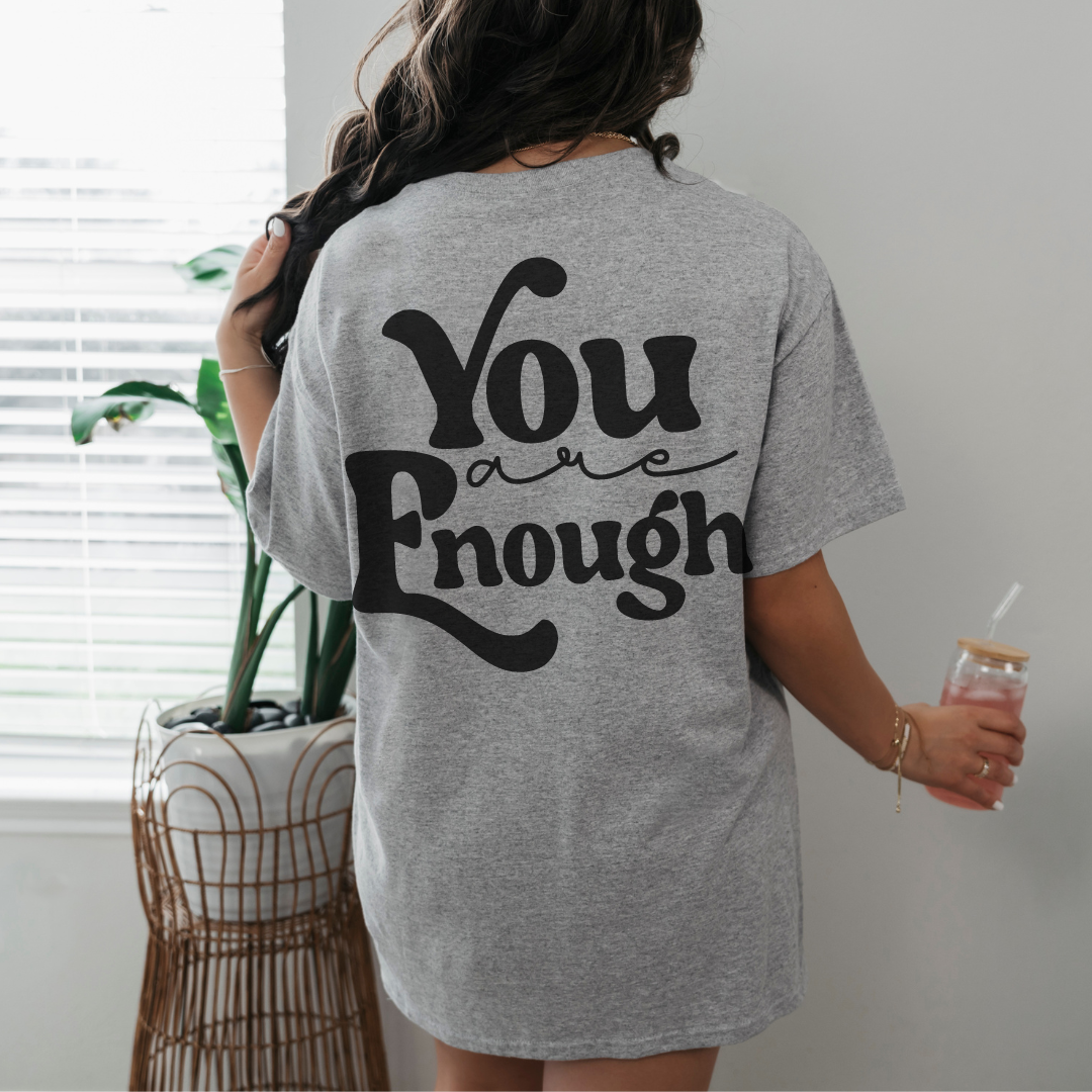 You Are Enough Back Design Tee