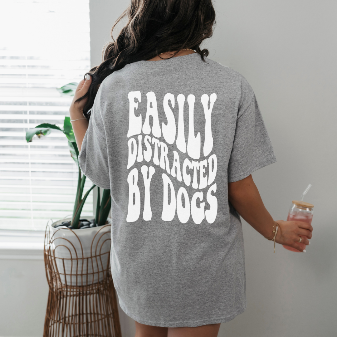 Easily Distracted By Dogs- Short Sleeve Tee