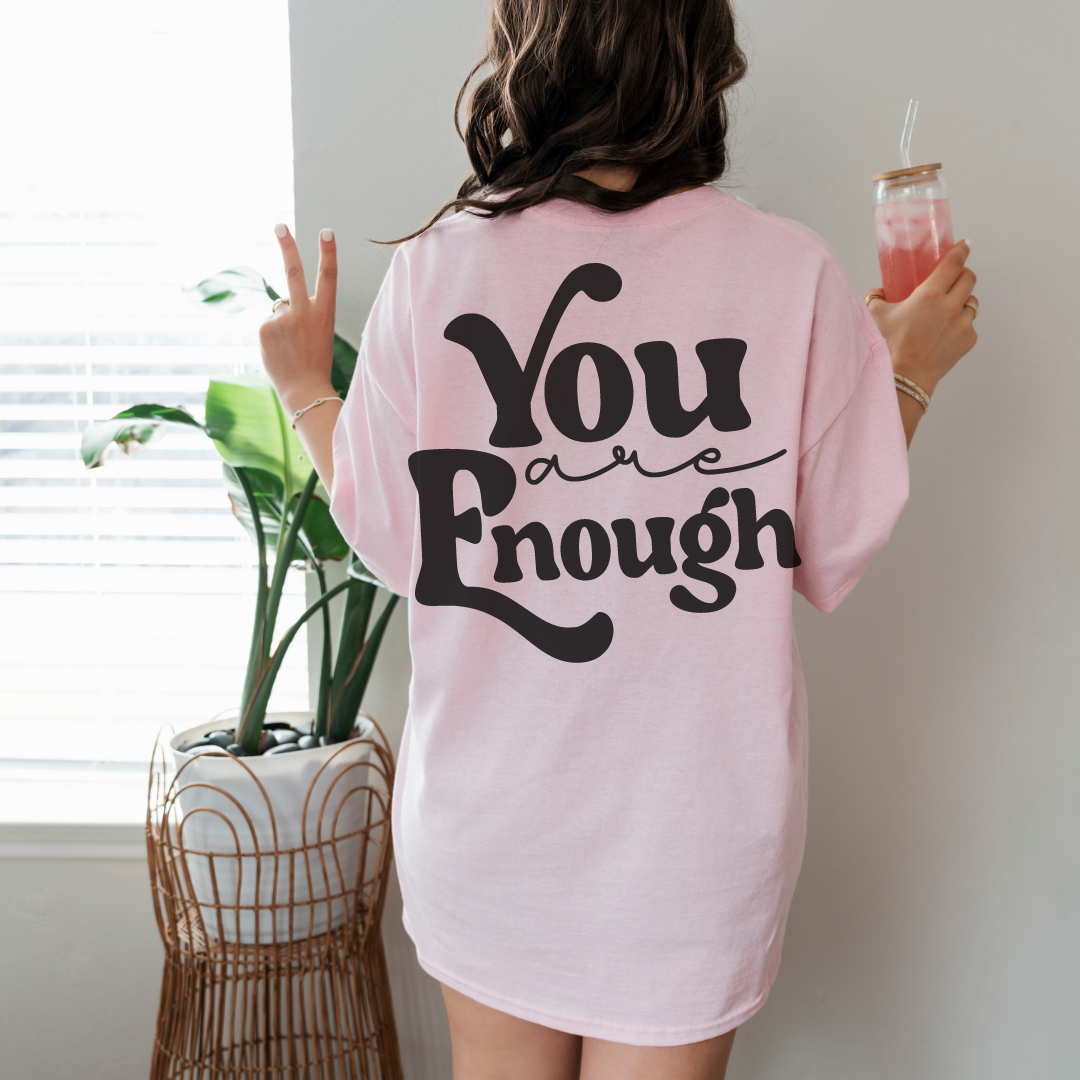 You Are Enough Back Design Tee