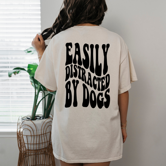 Easily Distracted By Dogs- Short Sleeve Tee