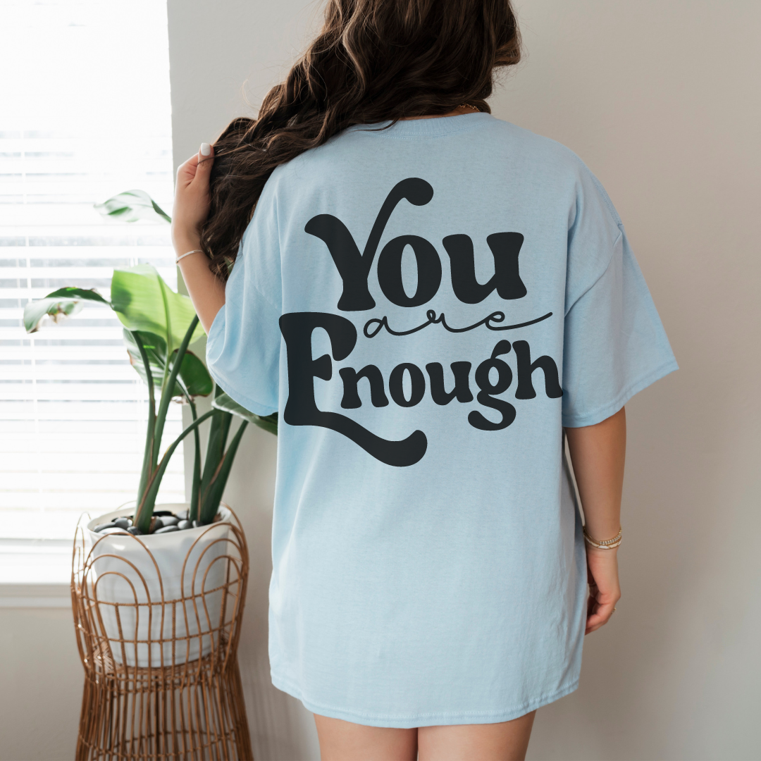 You Are Enough Back Design Tee