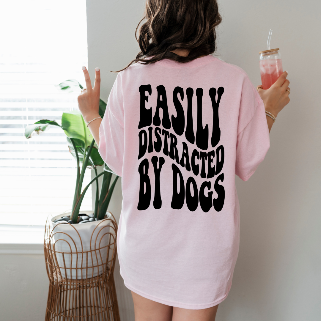 Easily Distracted By Dogs- Short Sleeve Tee