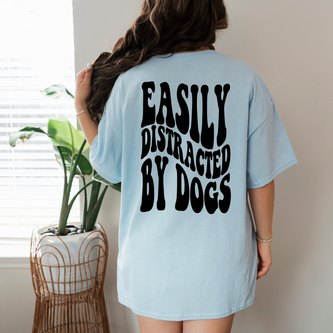 Easily Distracted By Dogs- Short Sleeve Tee