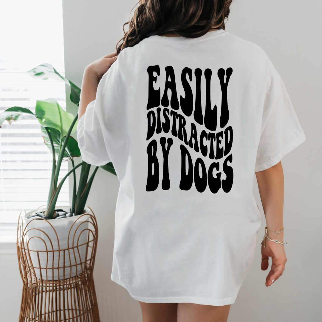 Easily Distracted By Dogs- Short Sleeve Tee