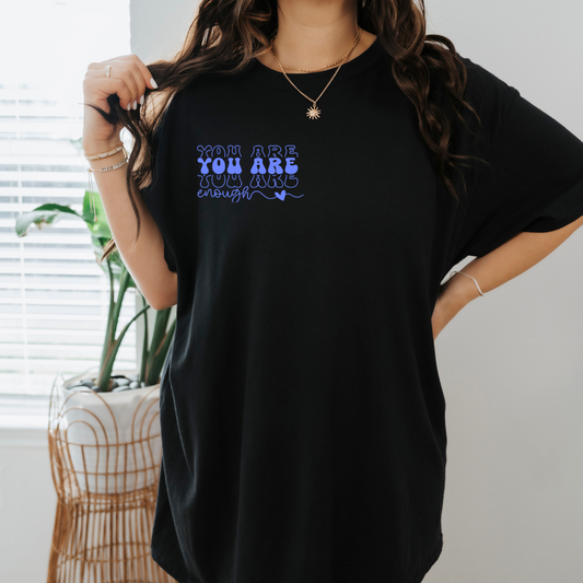 You Are Enough Front Design Tee