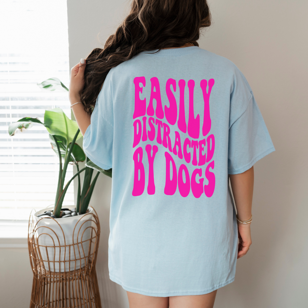 Easily Distracted By Dogs- Short Sleeve Tee