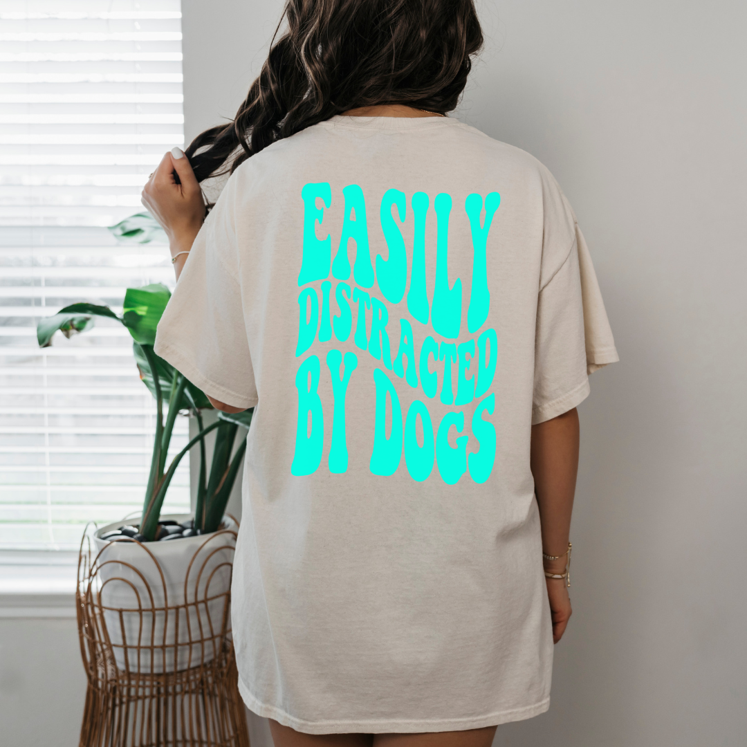 Easily Distracted By Dogs- Short Sleeve Tee