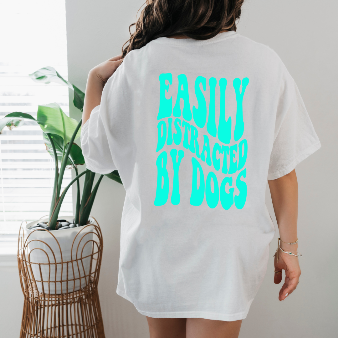 Easily Distracted By Dogs- Short Sleeve Tee