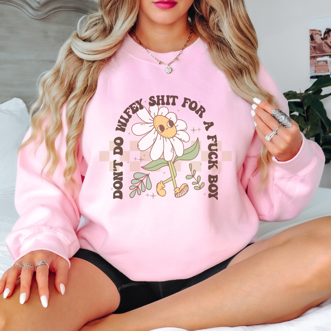 Don't Do Wifey Shit- Crewneck