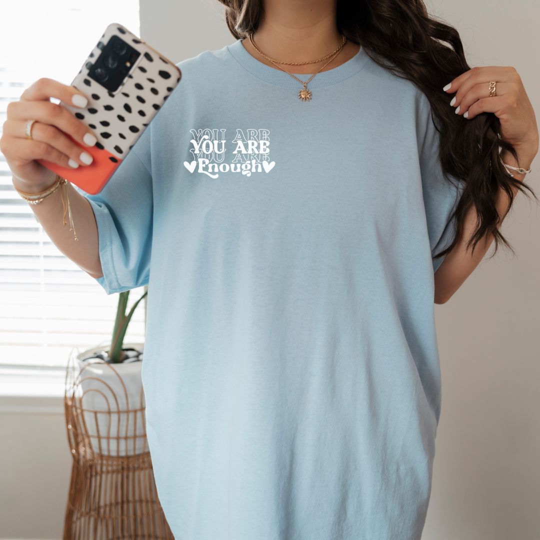 You Are Enough Front Design Tee